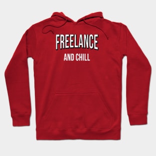 Freelance and Chill Hoodie